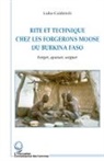 Lidia Calderoli - Rite et technique des forgerons moose du Burkina Faso