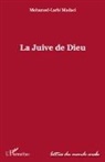 Mohamed-Larbi Madaci - La Juive de Dieu