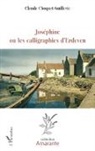 Claude Choquet-Guillevic - Joséphine ou les calligraphies d'Erdeven