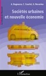 Arnald Bagnasco, Arnaldo Bagnasco, Claude Courlet, Gille Novarina, Gilles Novarina - Sociétés urbaines et nouvelles économie
