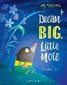 Tom Percival, Percival Tom, Christine Pym, Pym Christine - Dream Big, Little Mole