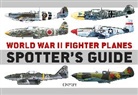 Tony Holmes, HOLMES TONY, Jim Laurier - World War II Fighter Planes Spotter's Guide