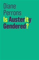 Perrons, D Perrons, Diane Perrons - Is Austerity Gendered?