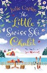 Julie Caplin - The Little Swiss Ski Chalet