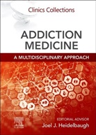 Joel J. Heidelbaugh, Heidelbaugh Joel J. - Addiction Medicine: A Multidisciplinary Approach