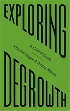 Jason Hickel, Vincent Liegey, Vincent Nelson Liegey, Anitra Nelson, Anitra (University of Melbourne) Nelson - Exploring Degrowth
