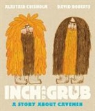 Alastair Chisholm, Chisholm Alastair, David Roberts - Inch and Grub: A Story About Cavemen