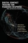 Jeffrey P. Johns Hopkins Project on Ethics a Kahn, Johns Hopkins Project on Ethics and Governance of Digital Contact Tracing Technologies, Johns Hopkins Project on Ethics and Governance of Digital Contact Tracing Technologies (Johns Hopkins Project on Ethics and Governance of Digital Contact Tracing Technologies and ), Johns Hopkins Project on Ethics and Governance of Digital Contact Tracing Technologies (Johns Hopkins Project on Ethics and Governance of Digital Contact Tracing Technologies and), Jeffrey P. Kahn, Kahn Jeffrey P. - Digital Contact Tracing for Pandemic Response