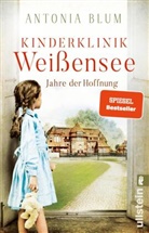 Antonia Blum - Kinderklinik Weißensee -  Jahre der Hoffnung
