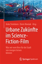 Steinborn, Ferdinando Terelle, Newiak, Newiak, Denis Newiak, Ank Steinborn... - Urbane Zukünfte im Science-Fiction-Film