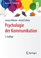 Jessic Röhner, Jessica Röhner, Astrid Schütz - Psychologie der Kommunikation