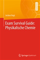 Vogt, Jochen Vogt - Exam Survival Guide: Physikalische Chemie