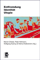 Marvin Chlada, Pete Höhmann, Peter Höhmann, Wolfgang Kastrup, Wolfgang Kastrup u a, Helmut Kellershohn - Entfremdung - Identität - Utopie