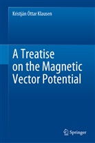 Kristján Óttar Klausen - A Treatise on the Magnetic Vector Potential