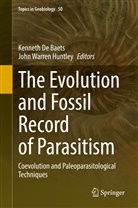Kennet De Baets, Kenneth De Baets, John Warren Huntley, Warren Huntley, Warren Huntley - The Evolution and Fossil Record of Parasitism