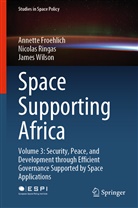 Annett Froehlich, Annette Froehlich, Nicola Ringas, Nicolas Ringas, James Wilson - Space Supporting Africa
