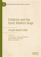 Allison Deutermann, Allison K. Deutermann, Mus Gurnis, Musa Gurnis, Matthe Hunter, Matthew Hunter - Publicity and the Early Modern Stage