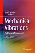 Tony Schmitz, Tony L Schmitz, Tony L. Schmitz, K Scott Smith, K. Scott Smith - Mechanical Vibrations