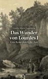 Gunda Maria Eggerking - Das Wunder von Lourdes. Bd.1