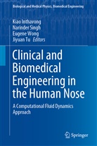 Kiao Inthavong, Narinde Singh, Narinder Singh, Jiyuan Tu, Eugene Wong, Eugene Wong et al - Clinical and Biomedical Engineering in the Human Nose