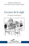 Hervé Dumez, Jean-Baptist Suquet, Jean-Baptiste Suquet - Les jeux de la règle