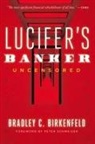 Bradley C Birkenfeld, Bradley C. Birkenfeld - Lucifer's Banker Uncensored