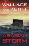 Don Keith, George Wallace - Arabian Storm: A Hunter Killer Novel