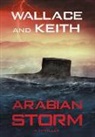 Don Keith, George Wallace - Arabian Storm: A Hunter Killer Novel