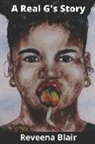 Reveena Blair, Henry James, Brandi Rojas - A Real G's Story