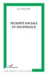 Jean Foucart - Fluidité sociale et souffrance