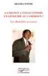 Shanda Tonme, Jean-Claude Shanda Tonme - La France a-t-elle commis un génocide au Cameroun ?