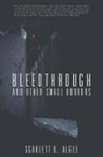 Scarlett R. Algee - Bleedthrough and Other Small Horrors