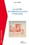 Xavier Haubry - Le contrôle de l'inspection du travail et ses suites