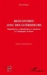David Hanni - Rencontres avec des guérisseurs
