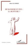 Albert Le Dorze - Humanisme et psy : la rupture
