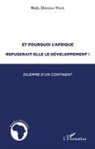 Noël Dossou-Yovo - Et pourquoi l'Afrique refuserait-elle le développement ?