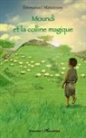 Emmanuel Matateyou - Moundi et la colline magique