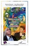Bori Cyrulnik, Boris Cyrulnik, Gabrie Gonnet, Gabriel Gonnet, Jean-Marce Koffi, Jean-Marcel Koffi - Résiliences, Cicatrices, Rébellion