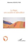Mahamadou Issoufou Tiado - Le Niger, une société en démolition