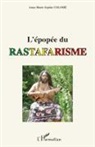 Anne-Marie Sophie Colomé - L'épopée du rastafarisme