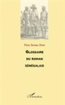 Papa Samba Diop - GLOSSAIRE DU ROMAN SENEGALAIS