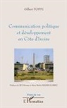 Gilbert Toppe - Communication politique et développement en Côte d'Ivoire