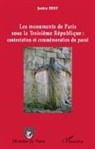 Janice Best - Les monuments de Paris sous la Troisième République : contestation et commémoration du passé
