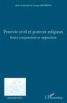Jacques Bouineau - Pouvoir civil et pouvoir religieux