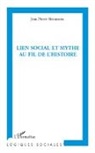 Jean-Pierre Sironneau - Lien social et mythe au fil de l'histoire