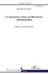 Michaël Culoma - La religion civile de Rousseau à Robespierre