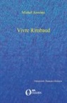 Michel Arouimi - VIVRE RIMBAUD