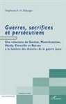 Stephanie A H Belanger, Stephanie A. H. Belanger - Guerres, sacrifices et persécutions