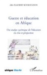 Aka Flaubert Koukougnon - Guerre et éducation en Afrique