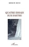 Mercé Rius - Quatre essais sur Sartre